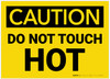 Caution: Do Not Touch Hot - Label Caution: Do Not Touch Hot - Label