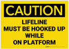 Caution: Lifeline Must be Hooked up While on Platform - Label