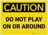 Caution: Do Not Play on or Around - Label