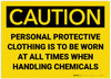 Caution: Personal Protective Clothing to be Worn When Handling Chemicals - Label