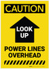 Caution: Look Up Power Lines Overhead Arrow Up Vertical - Label