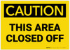 Caution: This Area Closed Off - Label