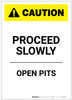 Caution: Proceed Slowly/Open Pits Portrait - Label
