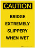 Caution: Bridge Extremely Slippery Portrait - Label