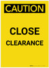 Caution: Close Clearance Portrait - Label Caution: Close Clearance Portrait - Label