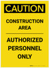 Caution: Construction Area Authorized Personnel Only Large Text Portrait - Label Caution: Construction Area Authorized Personnel Only Large Text Portrait - Label