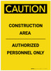 Caution: Construction Area Authorized Personnel Only Portrait - Label