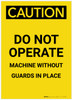 Caution: Do Not Operate Machine Without Guards in Place Portrait - Label Caution: Do Not Operate Machine Without Guards in Place Portrait - Label