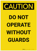 Caution: Do Not Operate Without Guards Portrait - Label Caution: Do Not Operate Without Guards Portrait - Label