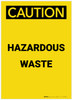 Caution: Hazardous Waste Portrait - Label Caution: Hazardous Waste Portrait - Label