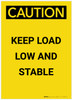 Caution: Keep Load Low And Stable Portrait - Label Caution: Keep Load Low And Stable Portrait - Label