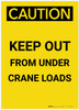 Caution: Keep Out From Under Crane Loads Portrait - Label