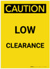 Caution: Low Clearance Portrait - Label Caution: Low Clearance Portrait - Label