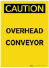 Caution: Overhead Conveyor Portrait - Label