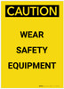 Caution: PPE Wear Safety Equipment Portrait - Label