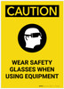 Caution: PPE Wear Safety Glasses When Using Equipment Portrait - Label