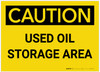 Caution: Used oil Storage Area Landscape - Label Caution: Used oil Storage Area Landscape - Label