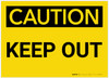 Caution: Keep Out - Label Caution: Keep Out - Label