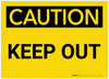 Caution: Keep Out - Label Caution: Keep Out - Label