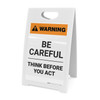 Warning: Be Careful - Think Before You Act - A-Frame Sign