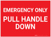 Emergency Only Pull Handle Down Landscape - Label