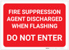 Fire Suppression Agent Discharged When Flashing - Do Not Enter - Label