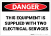 Danger: This Equipment is Supplied With Two Electrical Services - Label