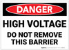 Danger: High Voltage - Do Not Remove this Barrier - Label
