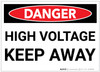 Danger: High Voltage - Keep Away - Label