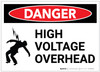 Danger: High Voltage Overhead with Graphic - Label Danger: High Voltage Overhead with Graphic - Label
