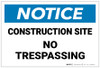 Notice: Construction Site - No Trespassing - Label Notice: Construction Site - No Trespassing - Label