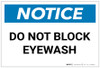 Notice: Do Not Block Eyewash - Label