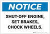Notice: Shut off Engine Set Brakes Chock Wheels - Label