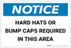Notice: Hard Hats/Bump Caps Required in This Area - Label
