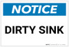 Notice: Dirty Sink - Label Notice: Dirty Sink - Label