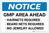 Notice: GMP Area Ahead - Hairnets/Beard Nets Requred - No Jewelry Allowed - Label Notice: GMP Area Ahead - Hairnets/Beard Nets Requred - No Jewelry Allowed - Label