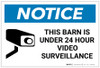 Notice: This Barn Is Under 24 Hour Video Surveillance with Icon - Label