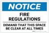 Notice: Fire Regulations Demand That This Space Be Clear At All Times - Label Notice: Fire Regulations Demand That This Space Be Clear At All Times - Label