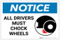 Notice: All Drivers Must Chock Wheels with Icon - Label