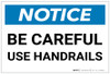 Notice: Be Careful Use Handrails Landscape - Label
