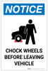 Notice: Chock Wheels Before Leaving Vehicle Portrait with Icon - Label