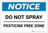 Notice: Do Not Spray - Pesticide Free Zone - Label Notice: Do Not Spray - Pesticide Free Zone - Label