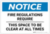 Notice: Fire Regulations Require This Space To Be Clear At All Times - Label Notice: Fire Regulations Require This Space To Be Clear At All Times - Label