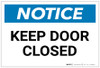 Notice: Keep Door Closed - Label Notice: Keep Door Closed - Label
