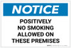 Notice: Positively No Smoking Allowed On These Premises - Label Notice: Positively No Smoking Allowed On These Premises - Label