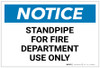 Notice: Standpipe For Fire Department Use Only - Label Notice: Standpipe For Fire Department Use Only - Label