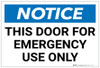 Notice: This Door For Emergency Use Only - Label Notice: This Door For Emergency Use Only - Label