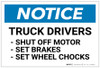 Notice: Truck Drivers - Shut Off Breaks/Set Breaks/Set Wheels Chocks - Label Notice: Truck Drivers - Shut Off Breaks/Set Breaks/Set Wheels Chocks - Label