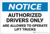 Notice: Authorized Drivers Only Are Allowed to Operate Lift Trucks Landscape - Label Notice: Authorized Drivers Only Are Allowed to Operate Lift Trucks Landscape - Label