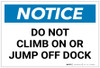 Notice: Do Not Climb on or Jump Off Dock Landscape - Label Notice: Do Not Climb on or Jump Off Dock Landscape - Label